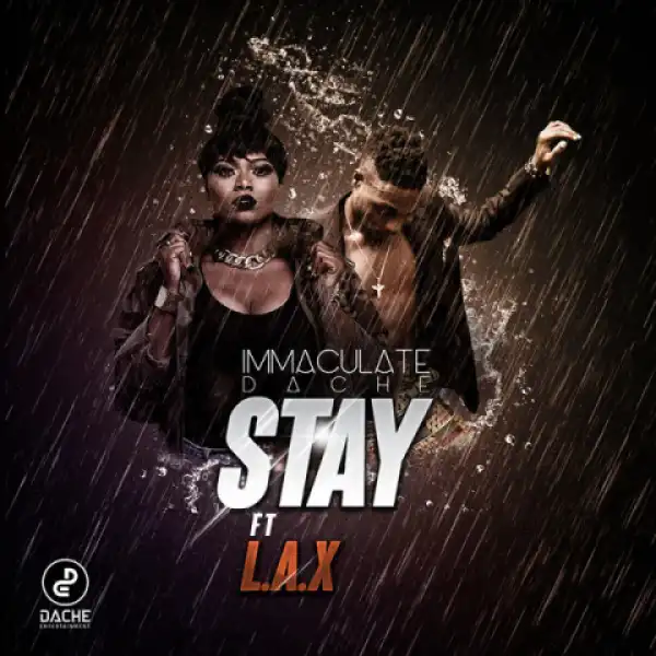 Immaculate Dache - Stay ft. L.A.X